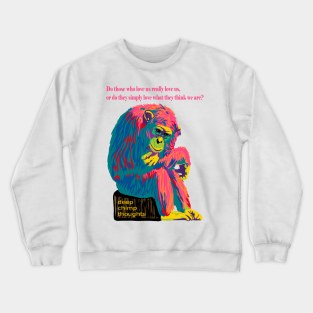 Deep Chimp Thoughts Crewneck Sweatshirt